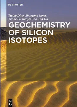 E-Book (pdf) Geochemistry of Silicon Isotopes von Tiping Ding, Shaoyong Jiang, Yanhe Li