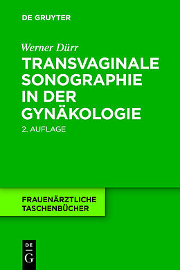 Kartonierter Einband Transvaginale Sonographie in der Gynäkologie von Werner Dürr