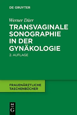 E-Book (epub) Transvaginale Sonographie in der Gynäkologie von Werner Dürr