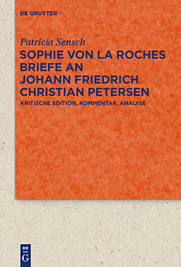 Fester Einband Sophie von La Roches Briefe an Johann Friedrich Christian Petersen (17881806) von Patricia Sensch