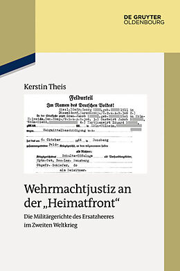 Fester Einband Wehrmachtjustiz an der &quot;Heimatfront&quot; von Kerstin Theis