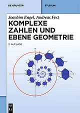 Kartonierter Einband Komplexe Zahlen und ebene Geometrie von Joachim Engel, Andreas Fest