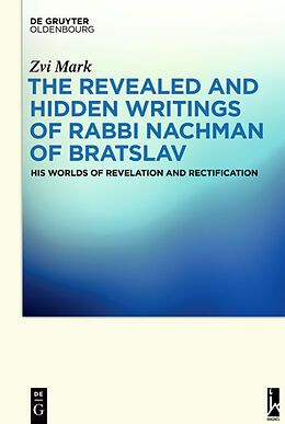 Fester Einband The Revealed and Hidden Writings of Rabbi Nachman of Bratslav von Zvi Mark