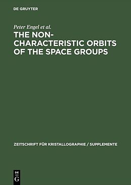 eBook (pdf) The Non-characteristic Orbits of the Space Groups de Peter Engel, Takeo Matsumoto, Gerhard Steinmann