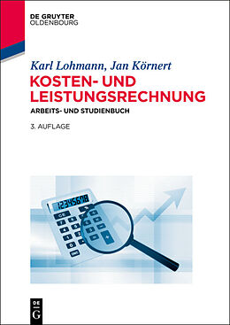 Kartonierter Einband Kosten- und Leistungsrechnung von Karl Lohmann, Jan Körnert