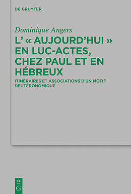 eBook (pdf) L' &quot;Aujourd'hui&quot; en Luc-Actes, chez Paul et en Hébreux de Dominique Angers