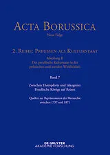 ePUB Zwischen Ehrenpforte und Inkognito: Preußische Könige auf Reisen von 