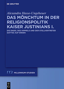 Fester Einband Das Mönchtum in der Religionspolitik Kaiser Justinians I. von Alexandra Hasse-Ungeheuer