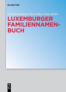 Fester Einband Luxemburger Familiennamenbuch von Cristian Kollmann, Peter Gilles, Claire Muller