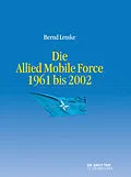 E-Book (epub) Die Allied Mobile Force 1961 bis 2002 von Bernd Lemke