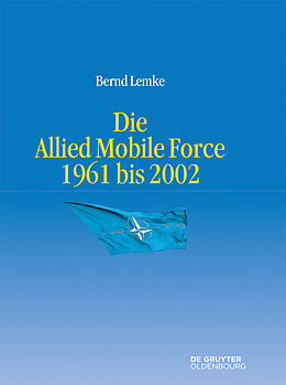 E-Book (epub) Die Allied Mobile Force 1961 bis 2002 von Bernd Lemke
