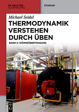 Kartonierter Einband Michael Seidel: Thermodynamik  Verstehen durch Üben / Wärmeübertragung von Michael Seidel