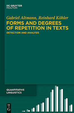 eBook (epub) Forms and Degrees of Repetition in Texts de Gabriel Altmann, Reinhard Köhler