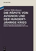 E-Book (epub) Die Päpste von Avignon und der Hundertjährige Krieg von Andreas Willershausen