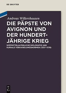E-Book (epub) Die Päpste von Avignon und der Hundertjährige Krieg von Andreas Willershausen