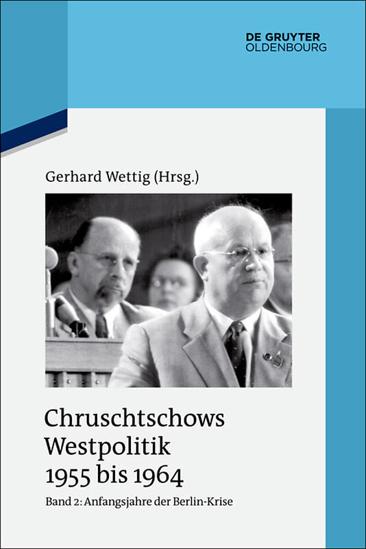 Chruschtschows Westpolitik 1955 bis 1964 / Anfangsjahre der Berlin-Krise (Herbst 1958 bis Herbst 1960)