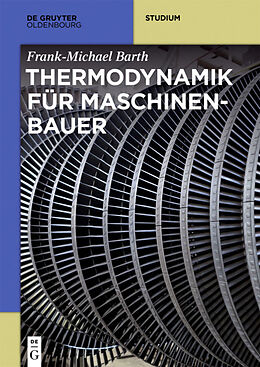 Kartonierter Einband Thermodynamik für Maschinenbauer von Frank-Michael Barth