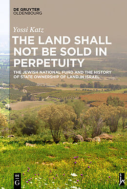 eBook (pdf) The Land Shall Not Be Sold in Perpetuity de Yossi Katz