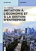 E-Book (pdf) Initiation à léconomie et à la gestion dentreprise von Ute Nikolay