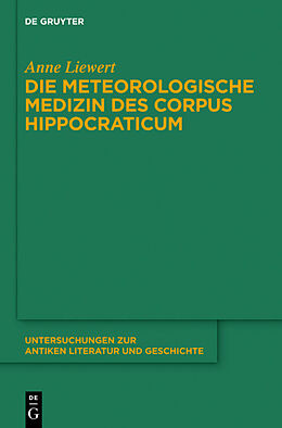 Fester Einband Die meteorologische Medizin des Corpus Hippocraticum von Anne Liewert