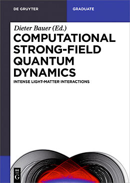 Couverture cartonnée Computational Strong-Field Quantum Dynamics de 