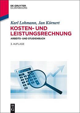 E-Book (epub) Kosten- und Leistungsrechnung von Karl Lohmann, Jan Körnert