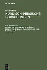 E-Book (pdf) Die Mundarten der Gûrân, besonders das Kändûläî, Auramânî und Bâdschälânî von 