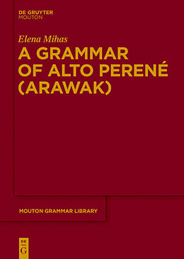 Livre Relié A Grammar of Alto Perené (Arawak) de Elena Mihas