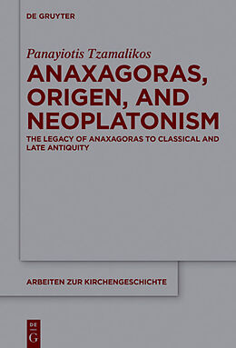 Fester Einband Anaxagoras, Origen, and Neoplatonism, 2 Pts. von Panayiotis Tzamalikos