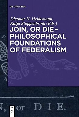 eBook (epub) Join, or Die - Philosophical Foundations of Federalism de 