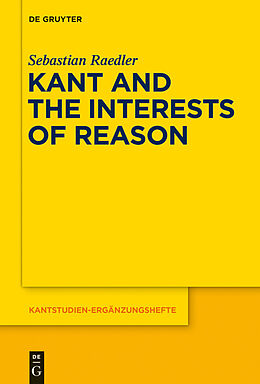 eBook (epub) Kant and the Interests of Reason de Sebastian Raedler