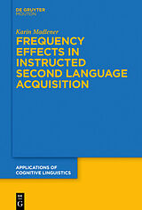 eBook (epub) Frequency Effects In Instructed Second Language Acquisition de Karin Madlener