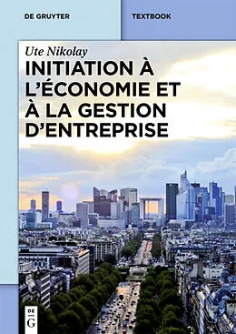 E-Book (epub) Initiation à léconomie et à la gestion dentreprise von Ute Nikolay