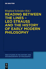 E-Book (pdf) Reading between the lines - Leo Strauss and the history of early modern philosophy von 