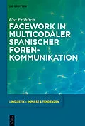E-Book (pdf) Facework in multicodaler spanischer Foren-Kommunikation von Uta Fröhlich