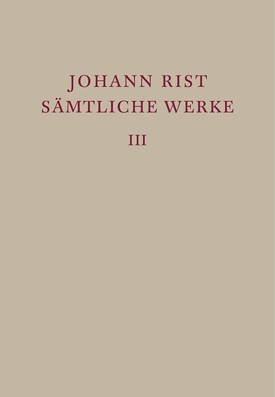 Johann Rist: Sämtliche Werke / Dichtungen 16341642