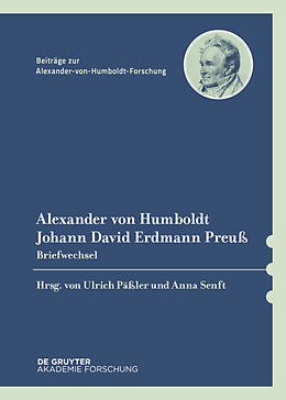 Fester Einband Alexander von Humboldt / Johann David Erdmann Preuß, Briefwechsel von Alexander von Humboldt, Johann David Erdmann Preuss