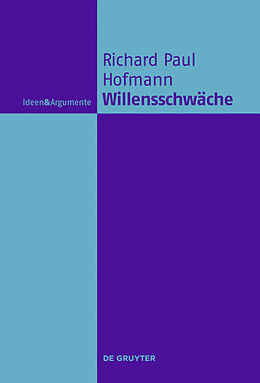 Fester Einband Willensschwäche von Richard Paul Hofmann