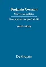 Fester Einband  uvres complètes, XI, Correspondance générale 1819-1820 von Benjamin Constant