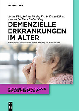 E-Book (epub) Demenzielle Erkrankungen im Alter von Sandra Dick, Andreas Häusler, Kerstin Krause-Köhler
