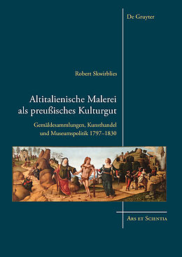E-Book (epub) Altitalienische Malerei als preußisches Kulturgut von Robert Skwirblies