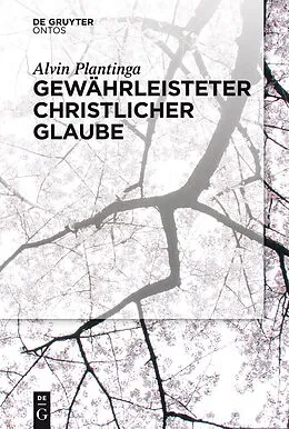 E-Book (pdf) Gewährleisteter christlicher Glaube von Alvin Plantinga