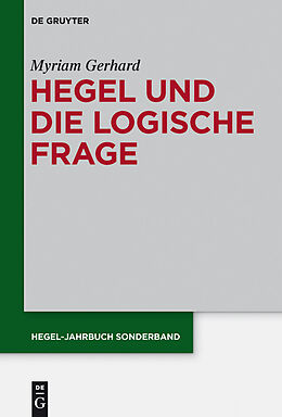 E-Book (epub) Hegel und die logische Frage von Myriam Gerhard