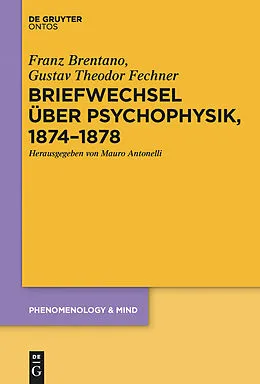 E-Book (pdf) Briefwechsel über Psychophysik, 18741878 von Franz Brentano, Gustav Theodor Fechner