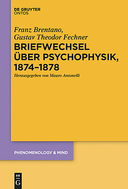 E-Book (epub) Briefwechsel über Psychophysik, 18741878 von Franz Brentano, Gustav Theodor Fechner