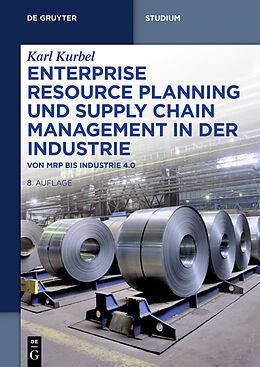 E-Book (epub) Enterprise Resource Planning und Supply Chain Management in der Industrie von Karl Kurbel