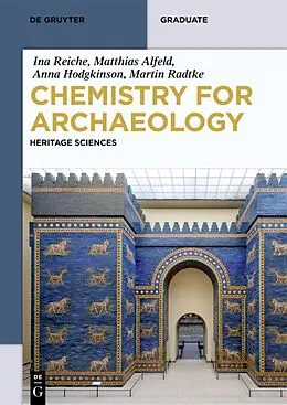 E-Book (epub) Chemistry for Archaeology von Ina Reiche, Matthias Alfeld, Anna Hodgkinson