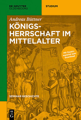 E-Book (epub) Seminar Geschichte / Königsherrschaft im Mittelalter von Andreas Büttner