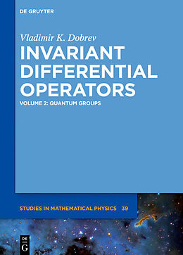 Livre Relié Invariant Differential Operators, Quantum Groups de Vladimir K. Dobrev
