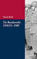 E-Book (pdf) Die Bundeswehr 1950/55-1989 von Martin Rink